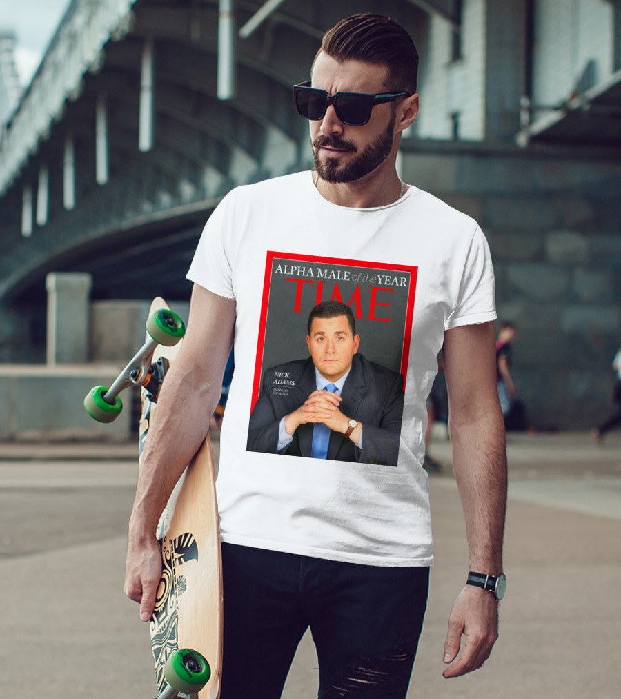 Nick Adams Time Alpha Male Of The Year T-Shirt