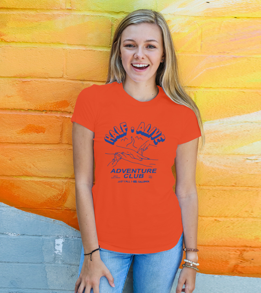 Half Alive Adventure Club Just Call 1-800-Callback Open 7 Days A Week Toll Free T-Shirt