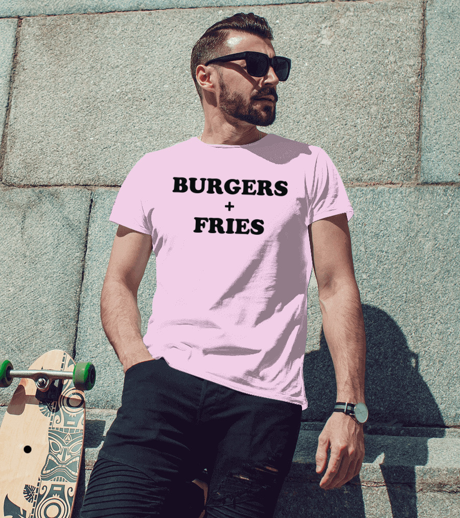 BURGERS + FRIES T-Shirt