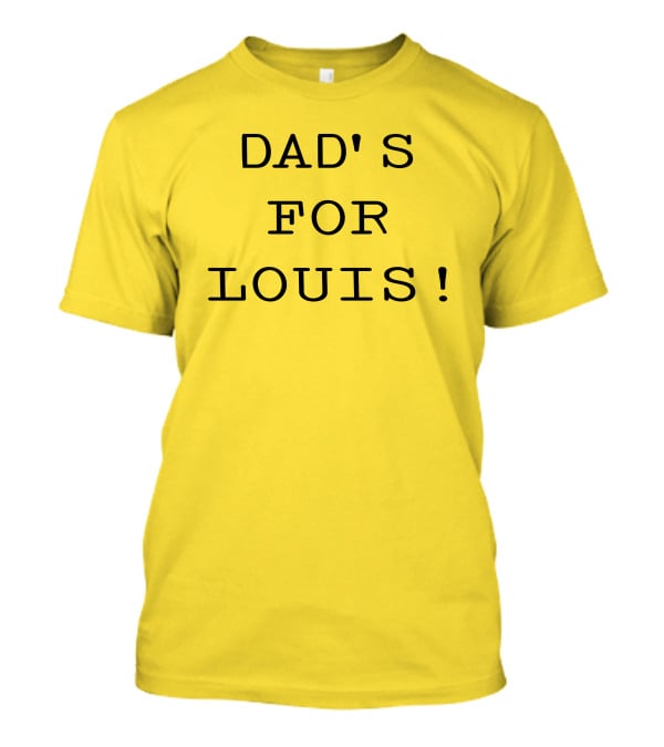 DAD'S FOR LOUIS T-Shirt