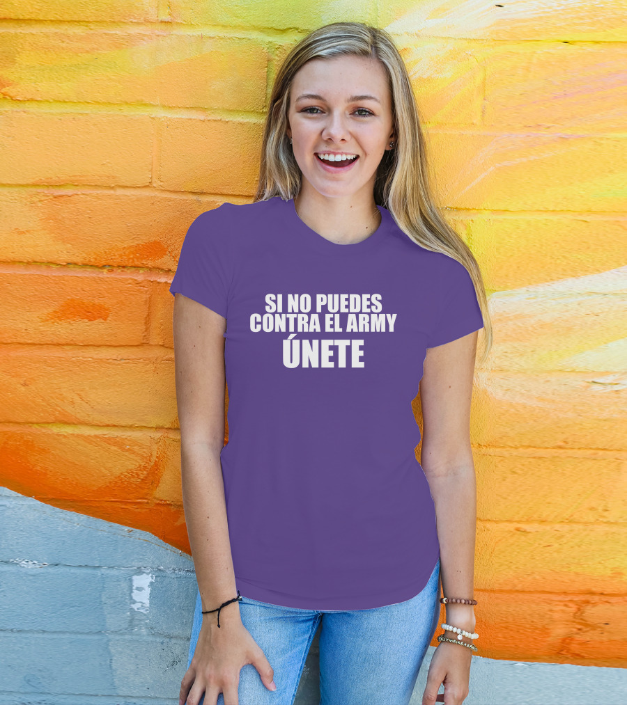 Si No Puedes Contra El Army Únete Bold Statement In White Text T-Shirt