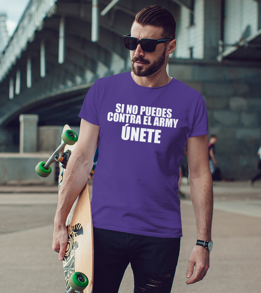 Si No Puedes Contra El Army Únete Bold Statement In White Text T-Shirt