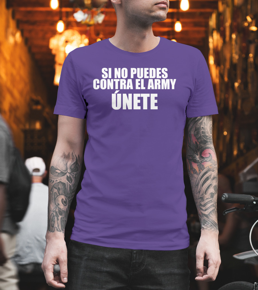 Si No Puedes Contra El Army Únete Bold Statement in White Text T-Shirt