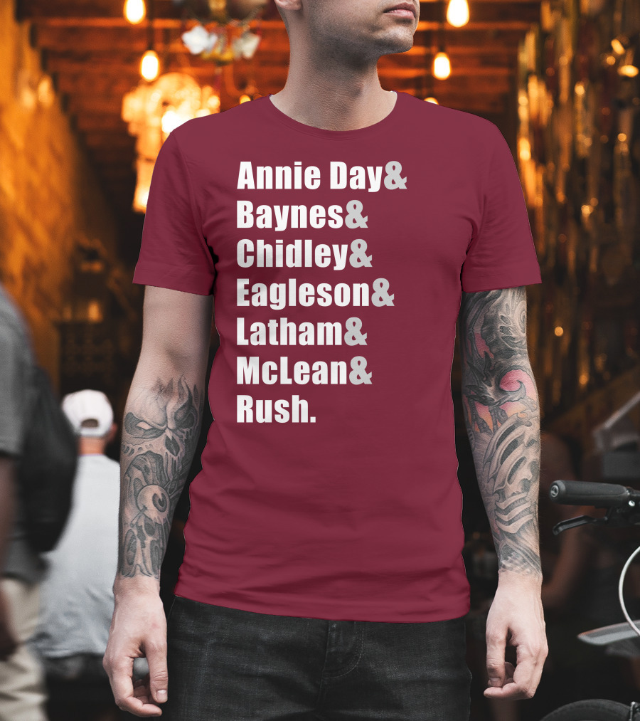 Annie Day Baynes Chidley Eagleson Latham McLean Rush Names List T-Shirt