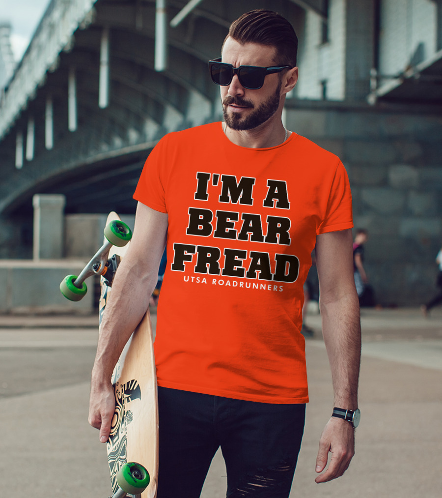 I'm A Bear Fread UTSA Roadrunners T-Shirt