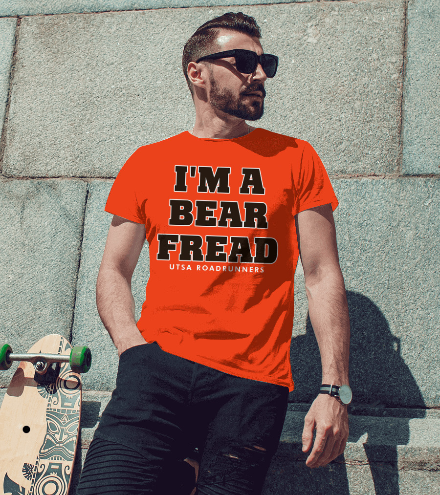 I'm A Bear Fread UTSA Roadrunners T-Shirt