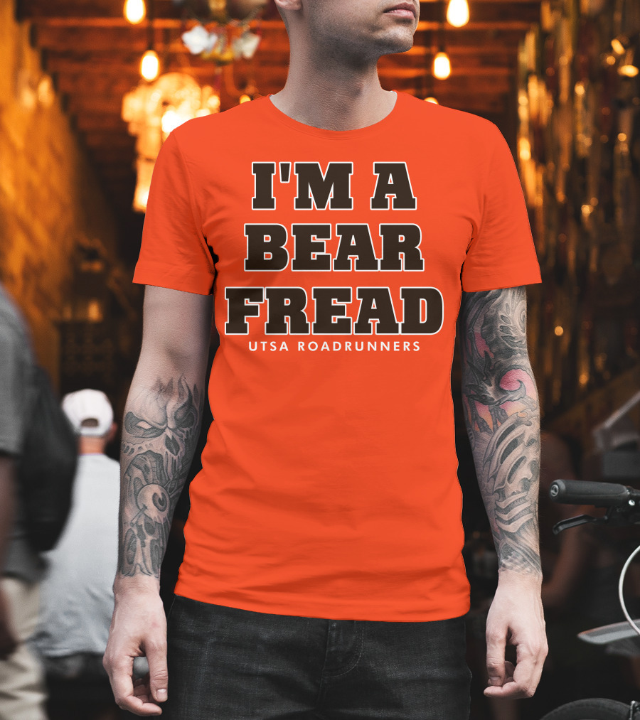I'm A Bear Fread UTSA Roadrunners T-Shirt