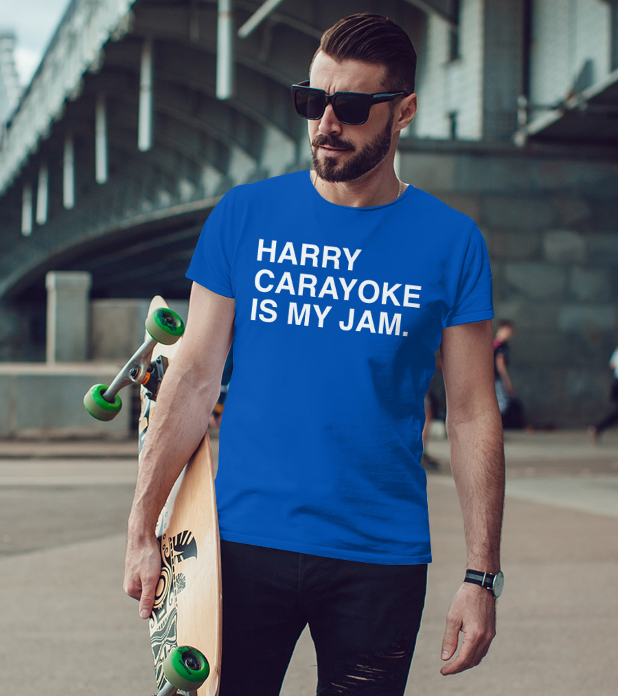 Harry Carayoke Is My Jam Blue Shirt Fan Iconic Phrase T-Shirt