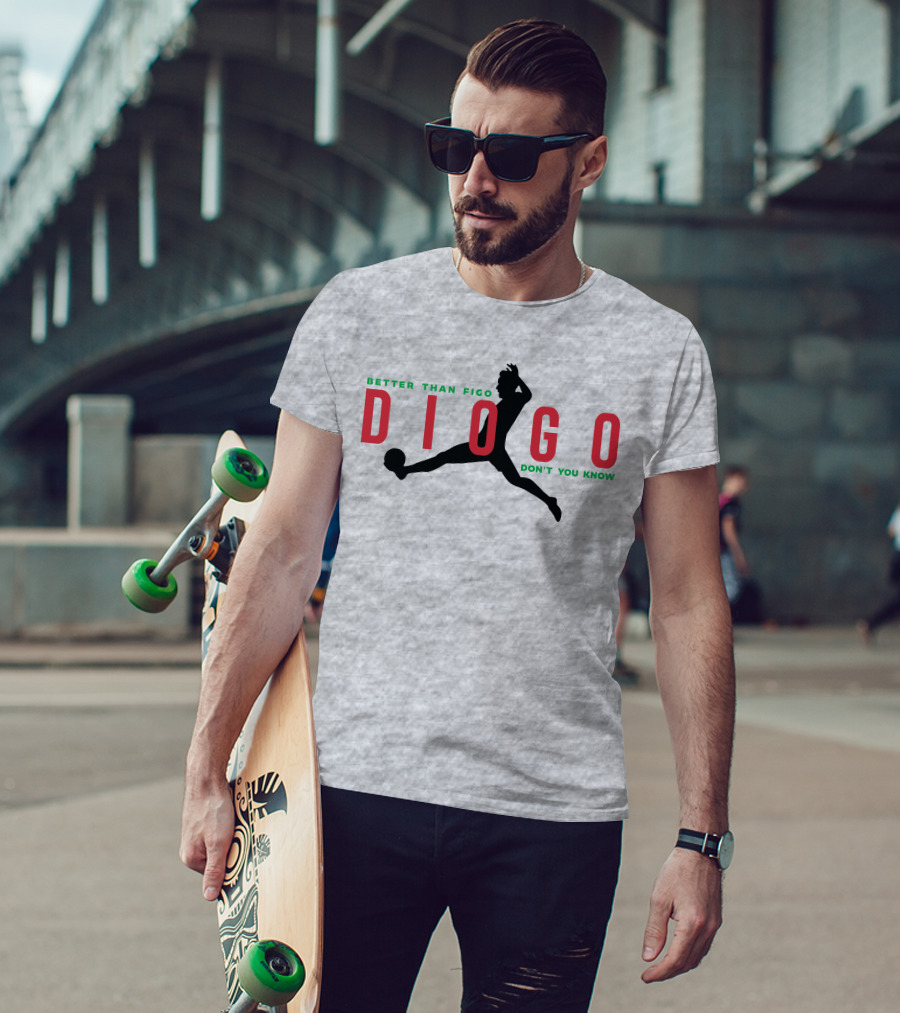 Better Than Figo Diogo Don't You Know T-Shirt