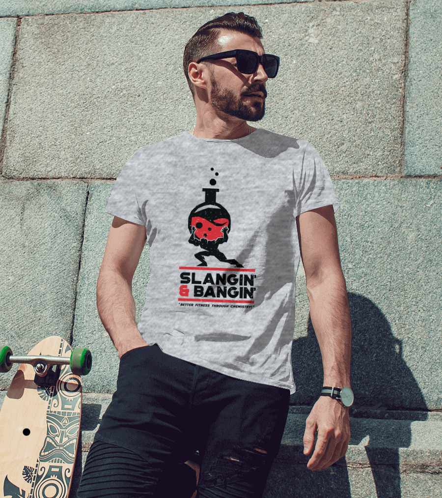 Slangin And Bangin Better Fitness Through Chemistry Weightlifting Flask T-Shirt