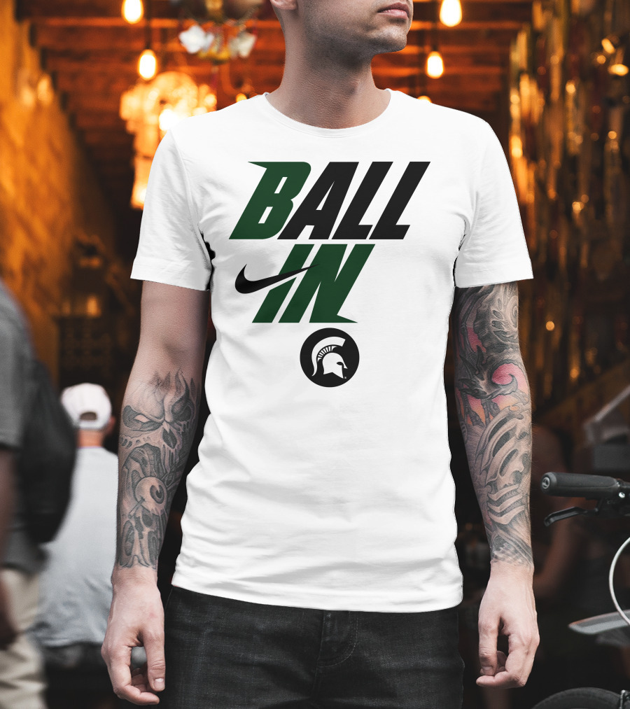 Ball In Michigan State Spartans T-Shirt