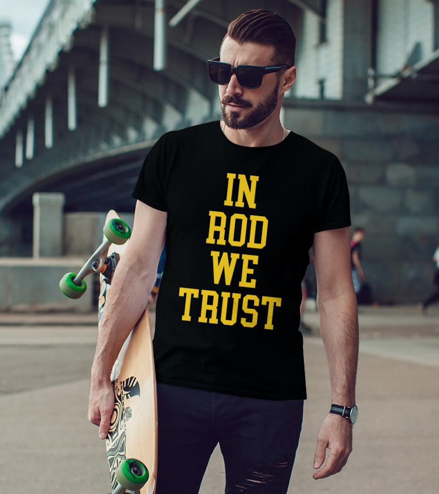 Blue By 90 In Rod We Trust T-Shirt
