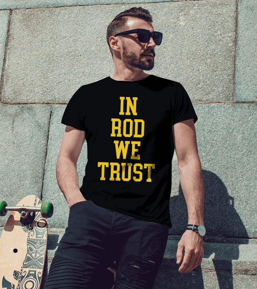 Blue By 90 In Rod We Trust T-Shirt