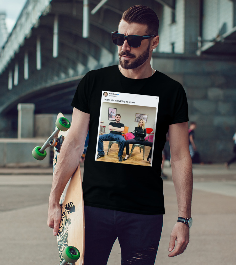 Nicki Clyne I Taught Him Everything He Knows Tweet Image T-Shirt