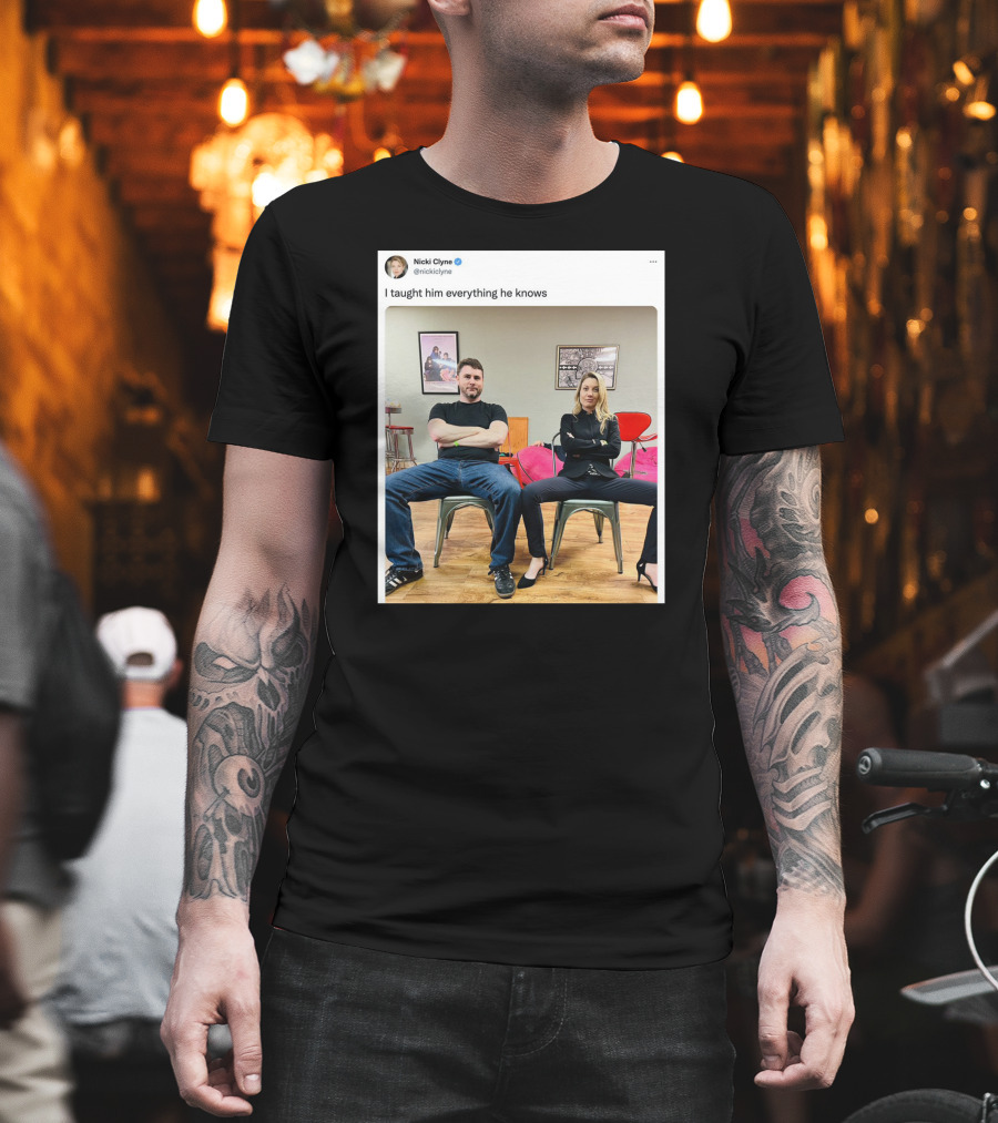 Nicki Clyne I Taught Him Everything He Knows Tweet Image T-Shirt