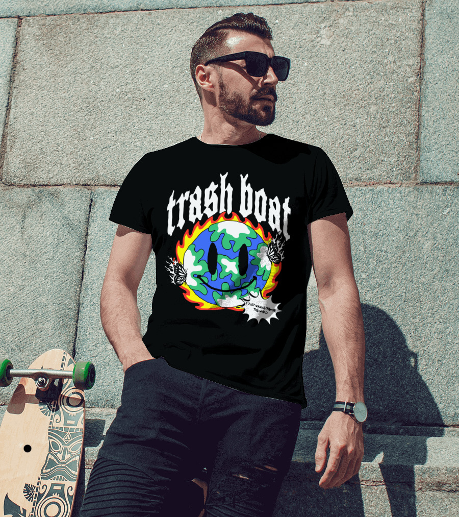 Trash Boat I Just Wanna Change The World Burning Earth Smiley Butterfly T-Shirt