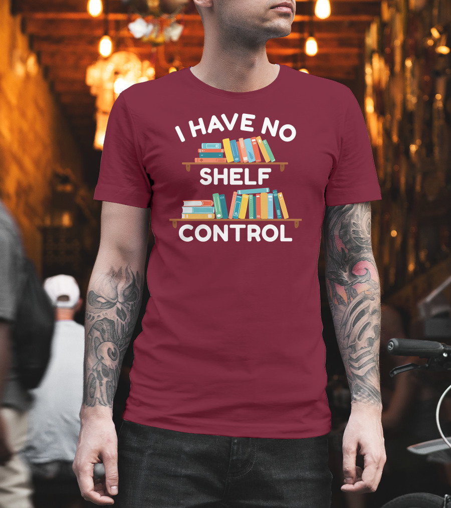 I Have No Shelf Control Gabriella Aldeman Colorful Bookshelves T-Shirt
