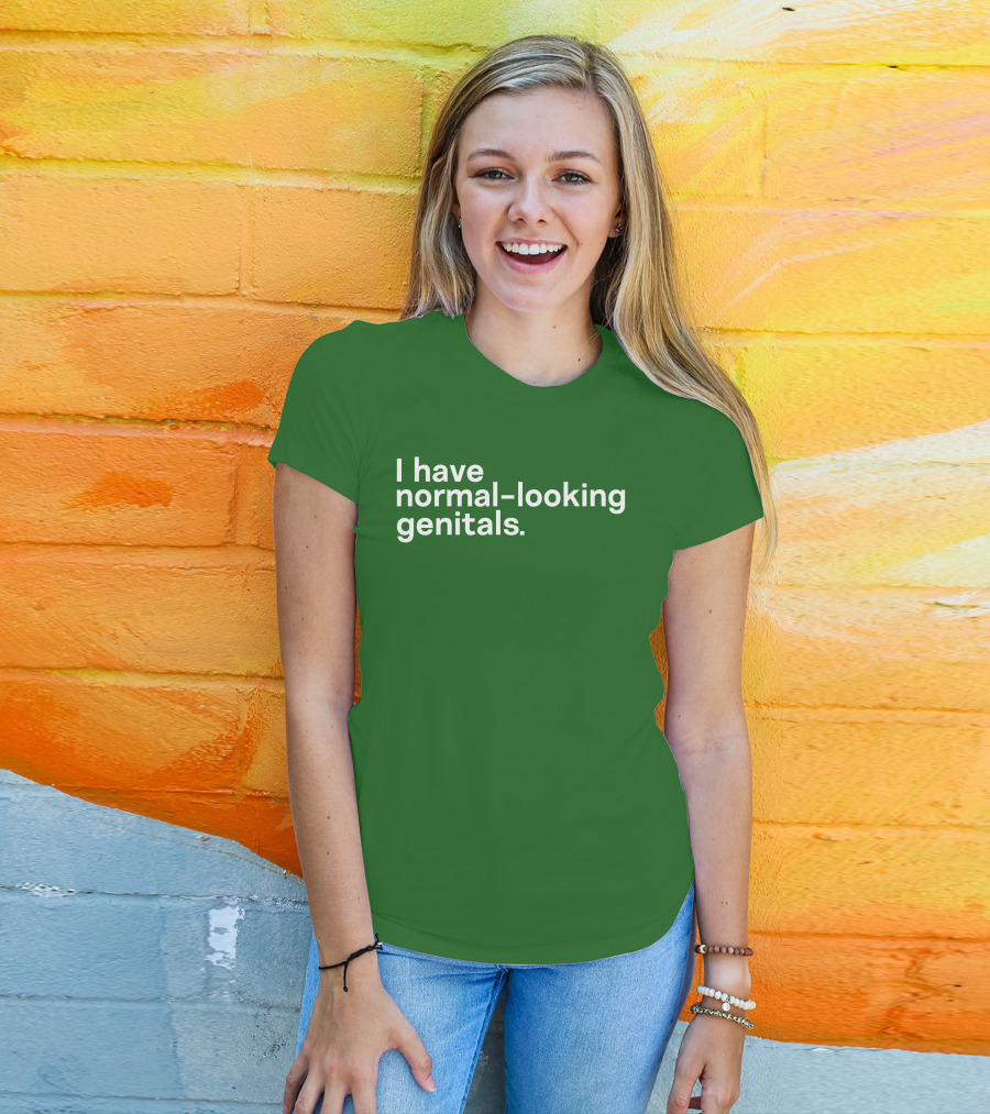 Shirtsthtgohard I Have Normal-Looking Genitals T-Shirt