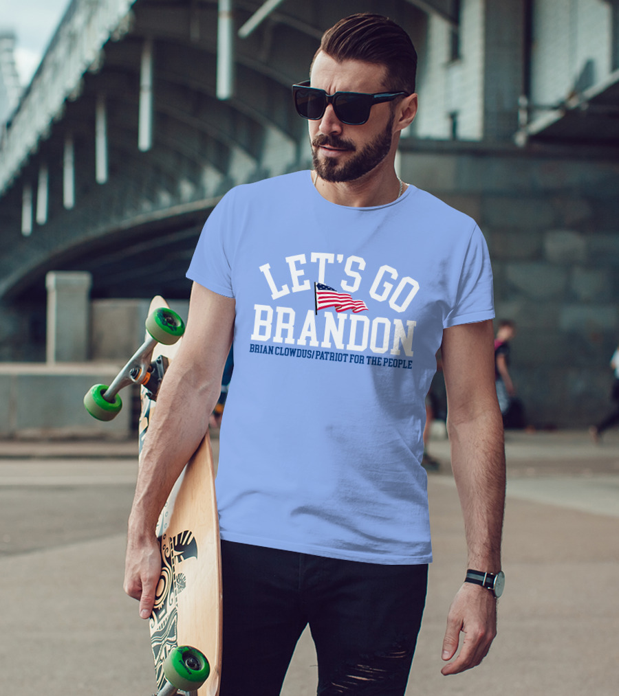 LET'S GO BRANDON Brian Clowdus Patriot For The People USA Flag T-Shirt
