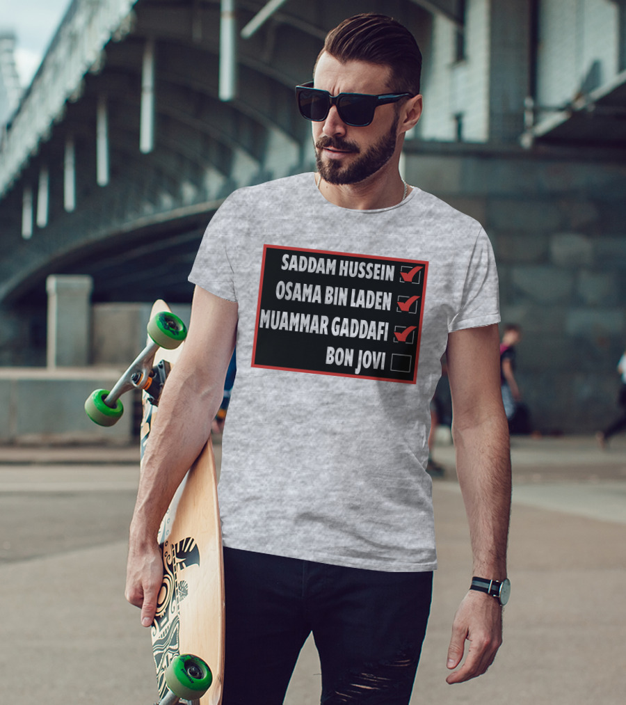 Saddam Hussein Osama Bin Laden Muammar Gaddafi Bon Jovi Checkbox List T-Shirt