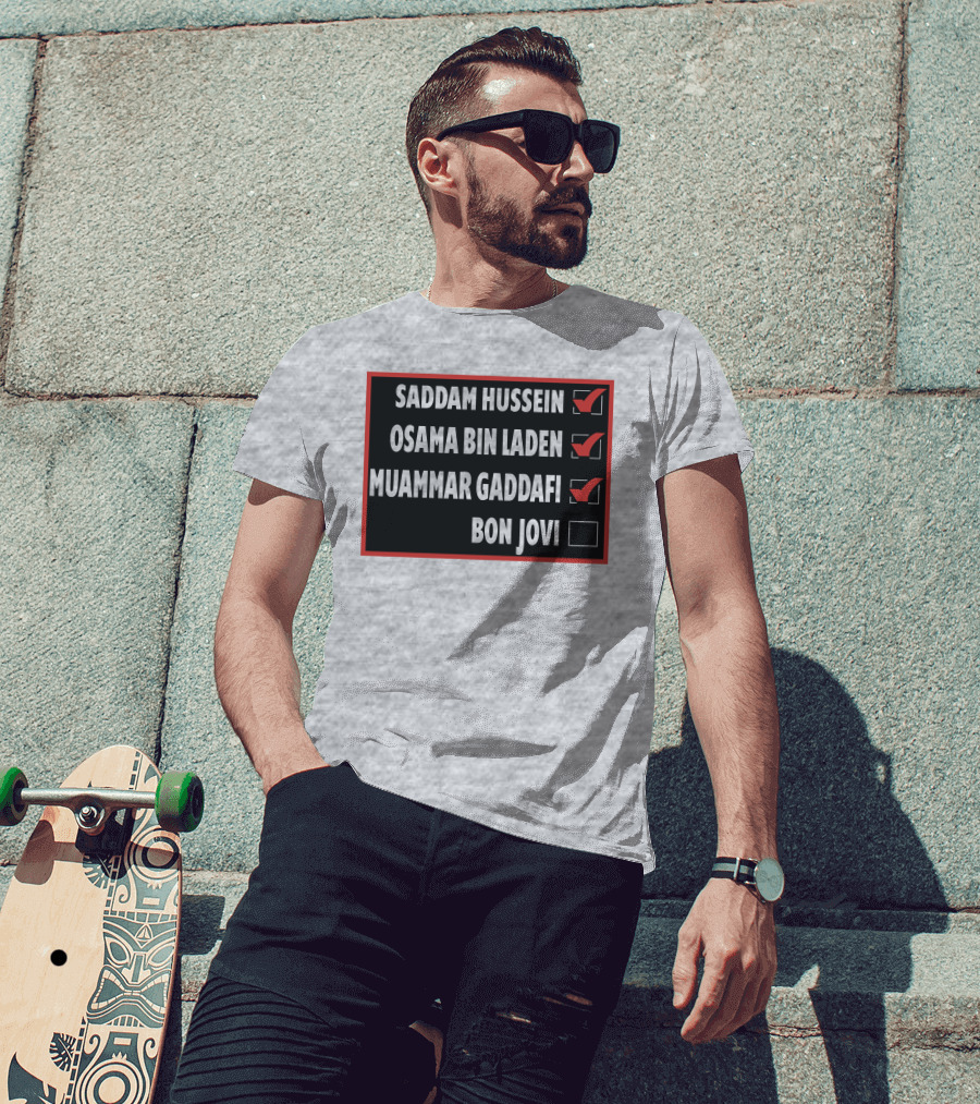 Saddam Hussein Osama Bin Laden Muammar Gaddafi Bon Jovi Checkbox List T-Shirt