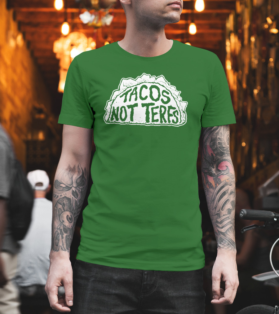 Tacos Not Terfs By Guest Artists Fish Outta Water Films T-Shirt