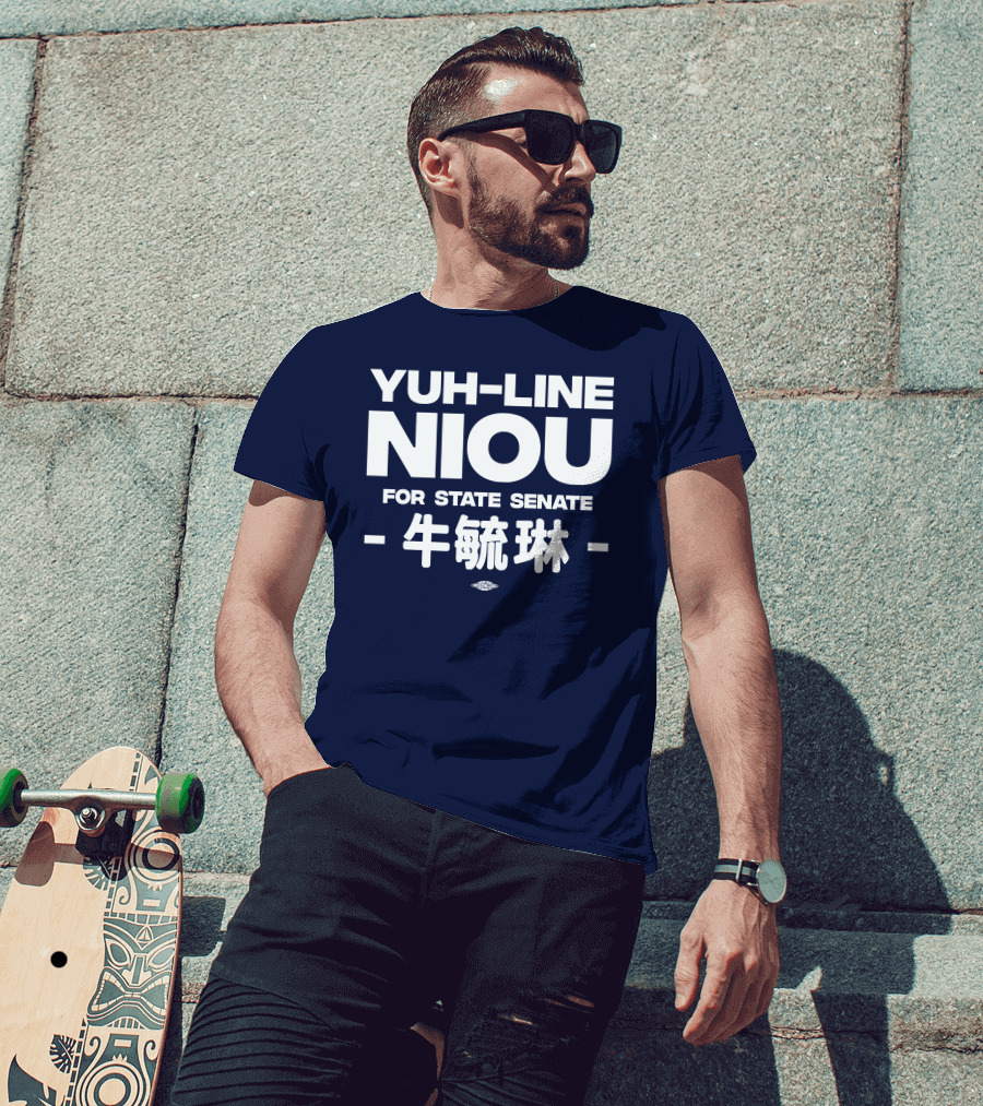 Yuh-Line Niou For State Senate T-Shirt