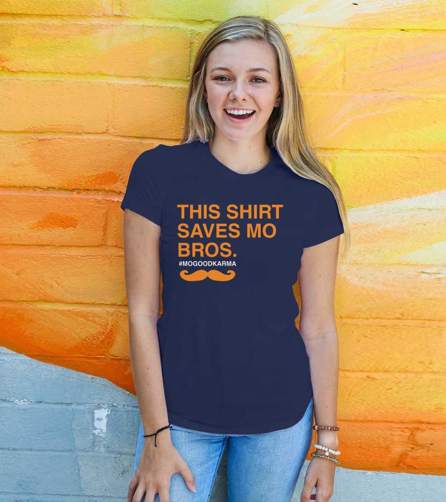 This Shirt Saves MO Bros #Mogoodkarma Moustache T-Shirt