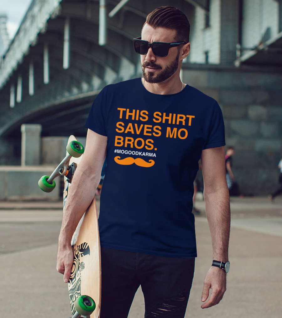 This Shirt Saves MO Bros #Mogoodkarma Moustache T-Shirt