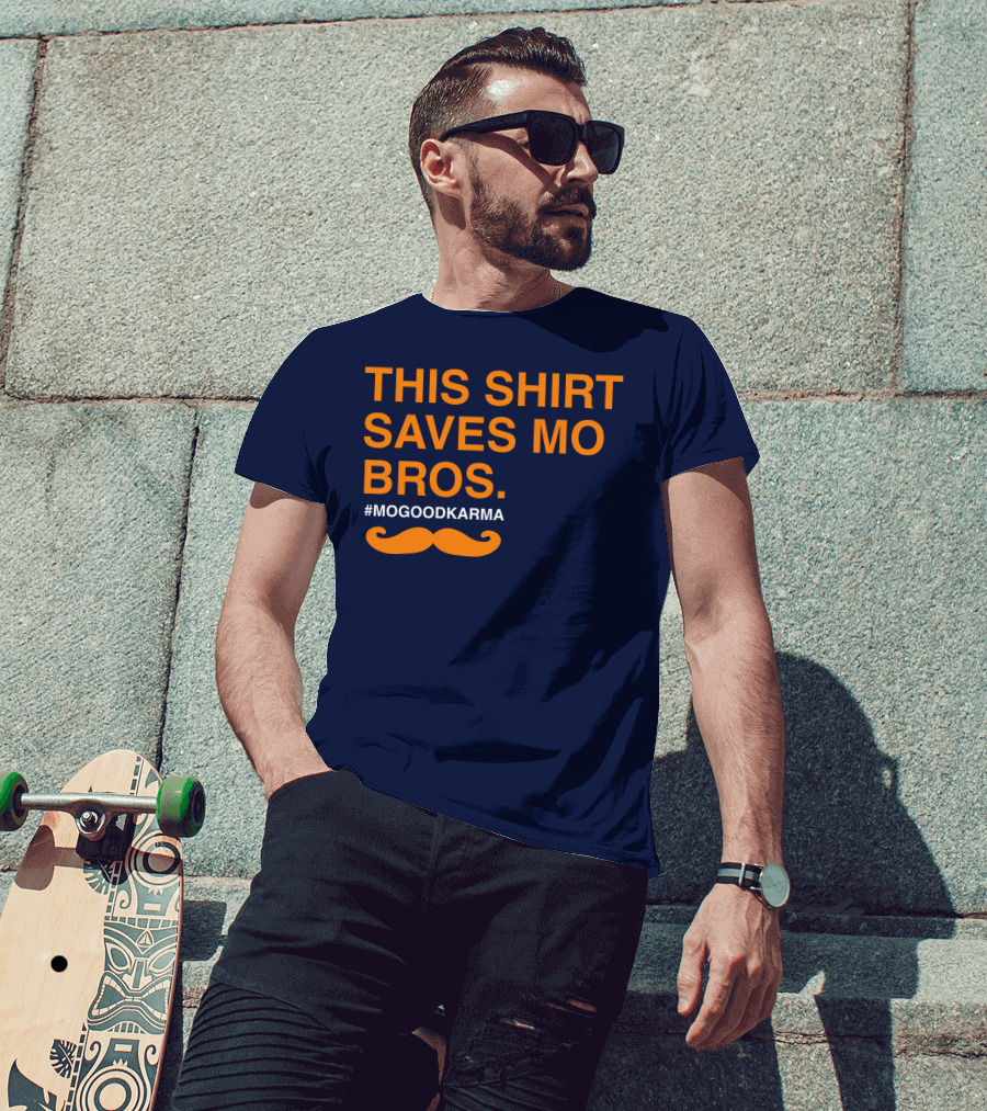 This Shirt Saves MO Bros #Mogoodkarma Moustache T-Shirt