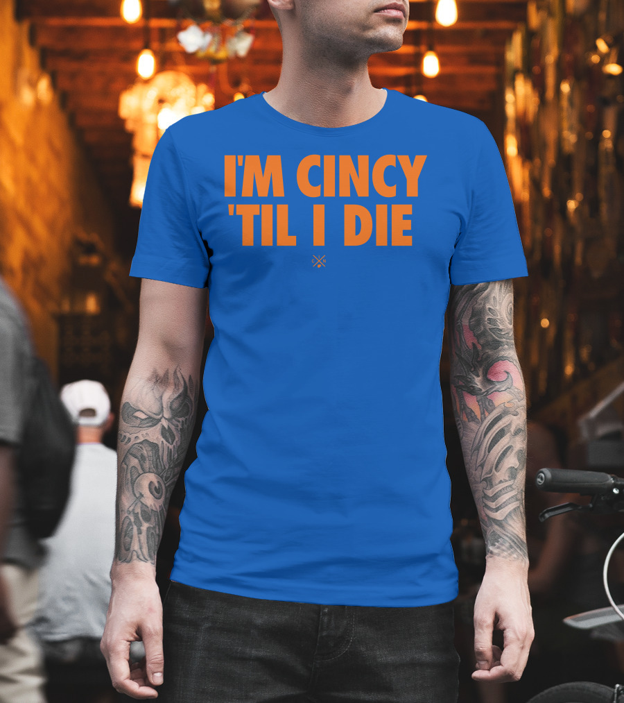 I'm Cincy 'Til I Die Orange Text Blue Background T-Shirt