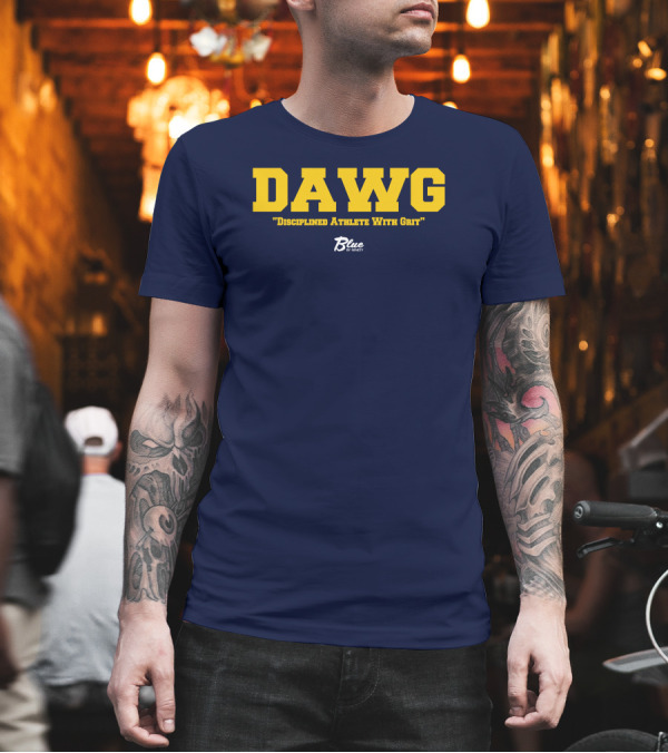 DAWG Disciplined Athlete With Grit Blue By Ninety T-Shirt DAWG Disciplined Athlete With Grit Blue By Ninety T-Shirt