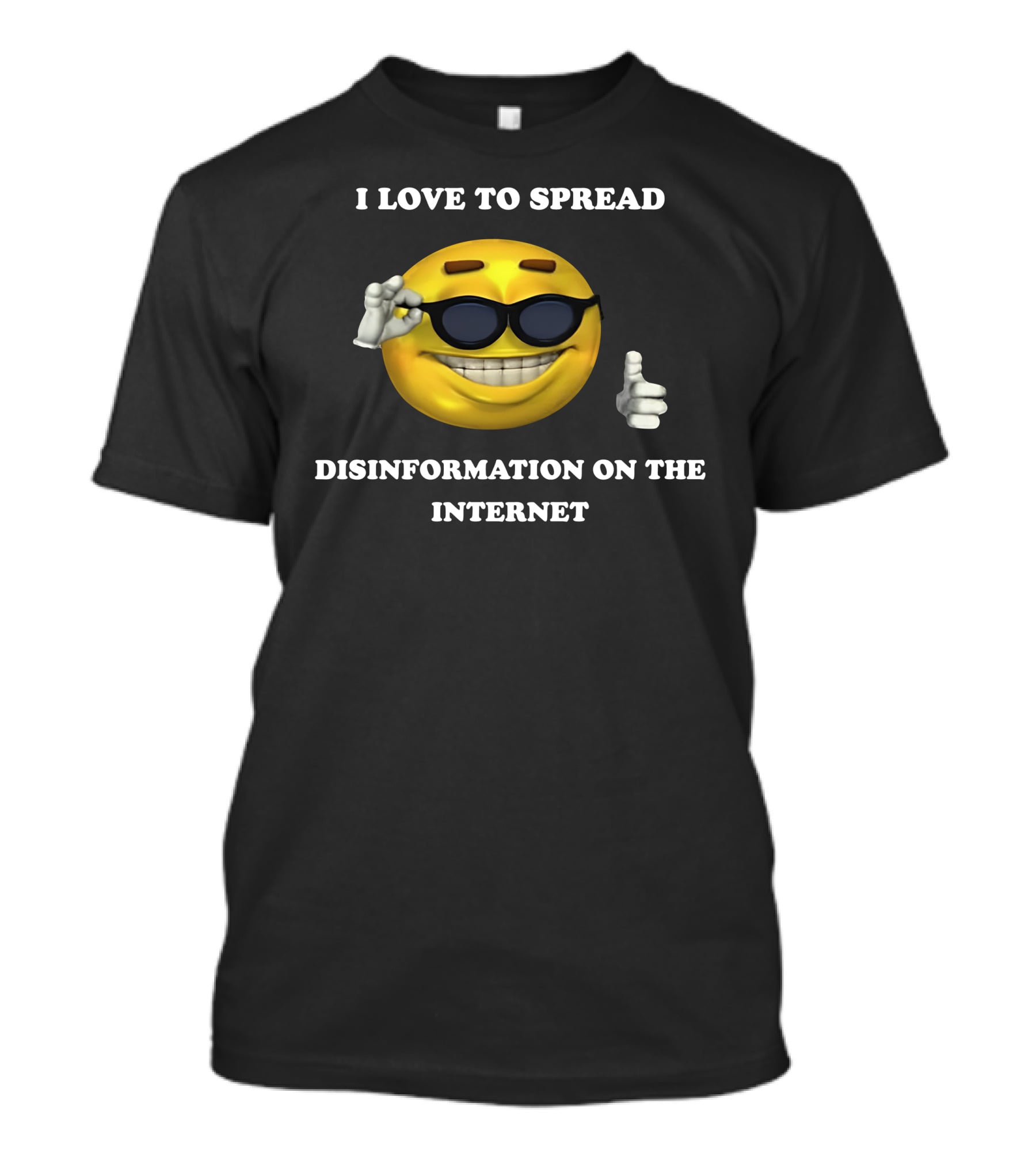 I Love To Spread Disinformation On The Internet Smiling Emoji With Sunglasses Thumbs Up T-Shirt