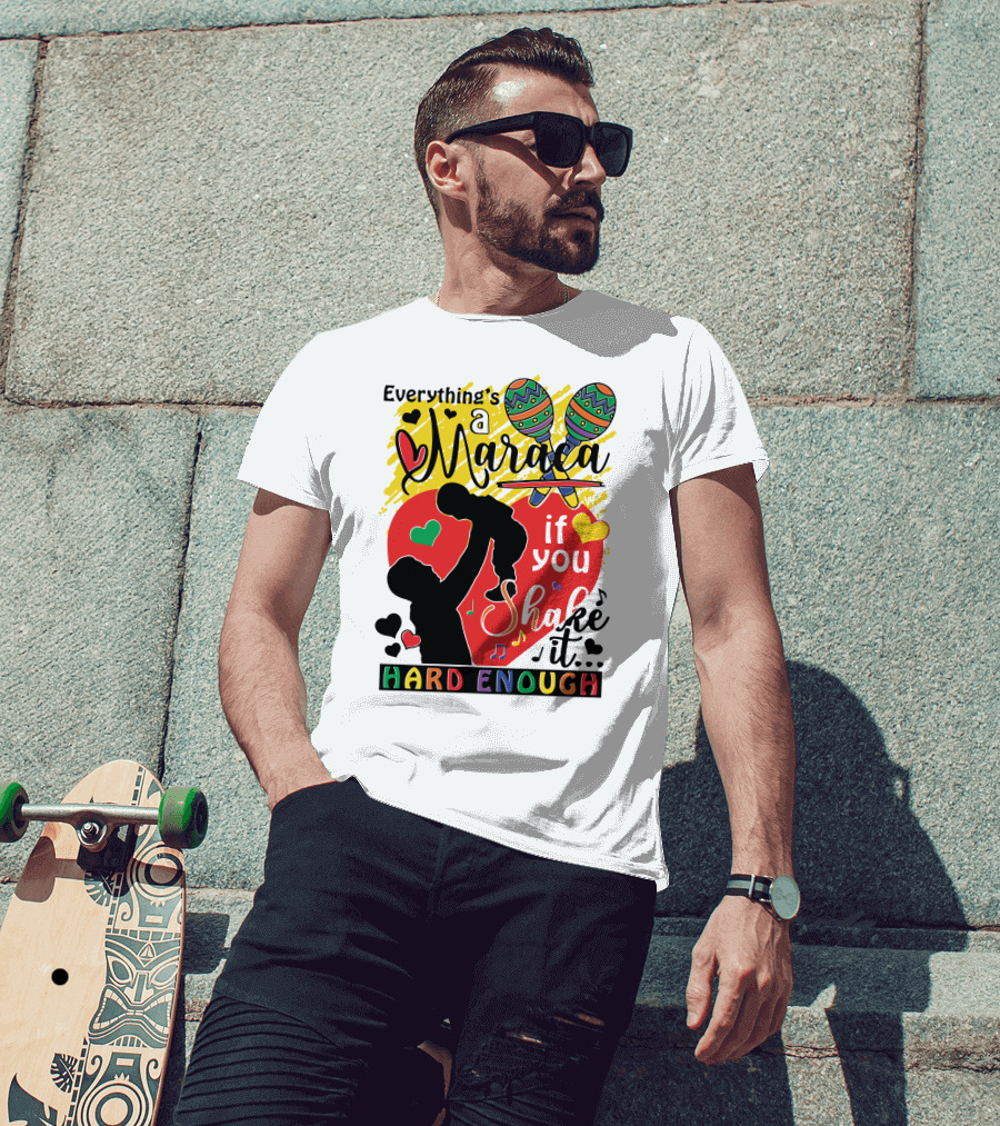 Everything's A Maraca If You Shake It Hard Enough With Silhouette And Hearts T-Shirt
