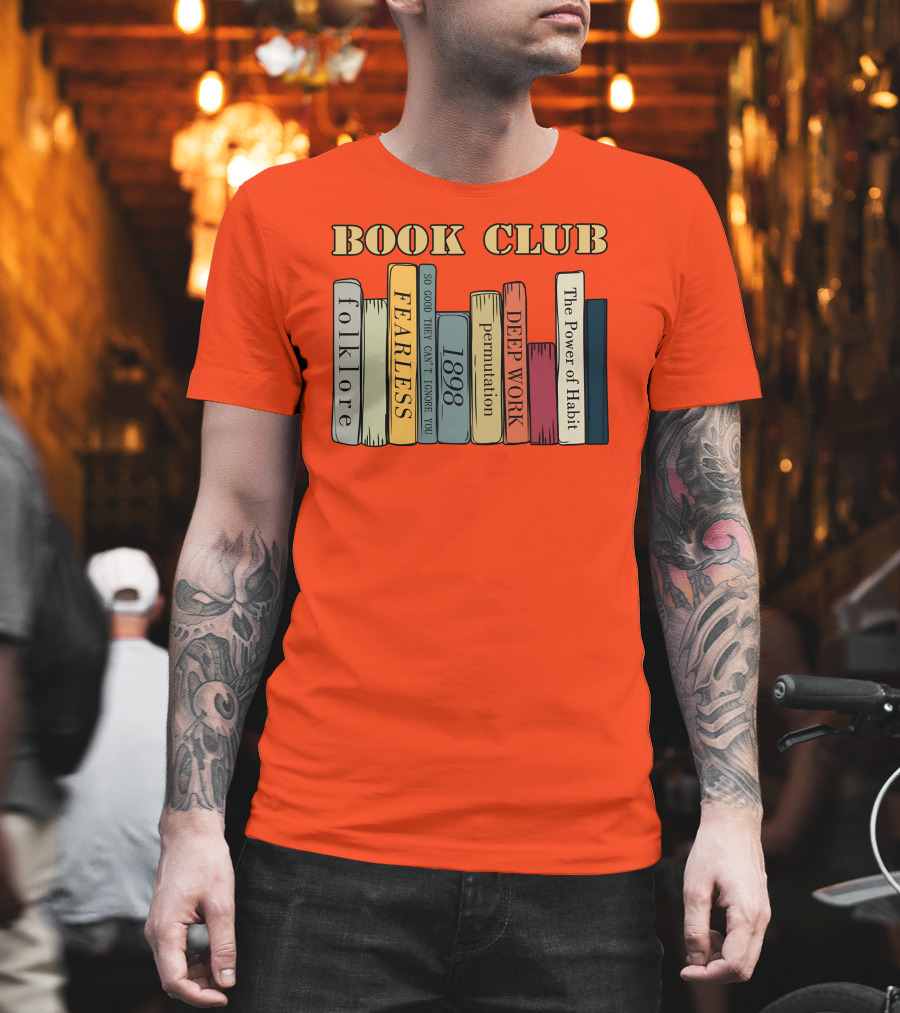 Book Club Folklore Fearless So Good They Can't Ignore You 1898 Deep Work The Power Of Habit T-Shirt