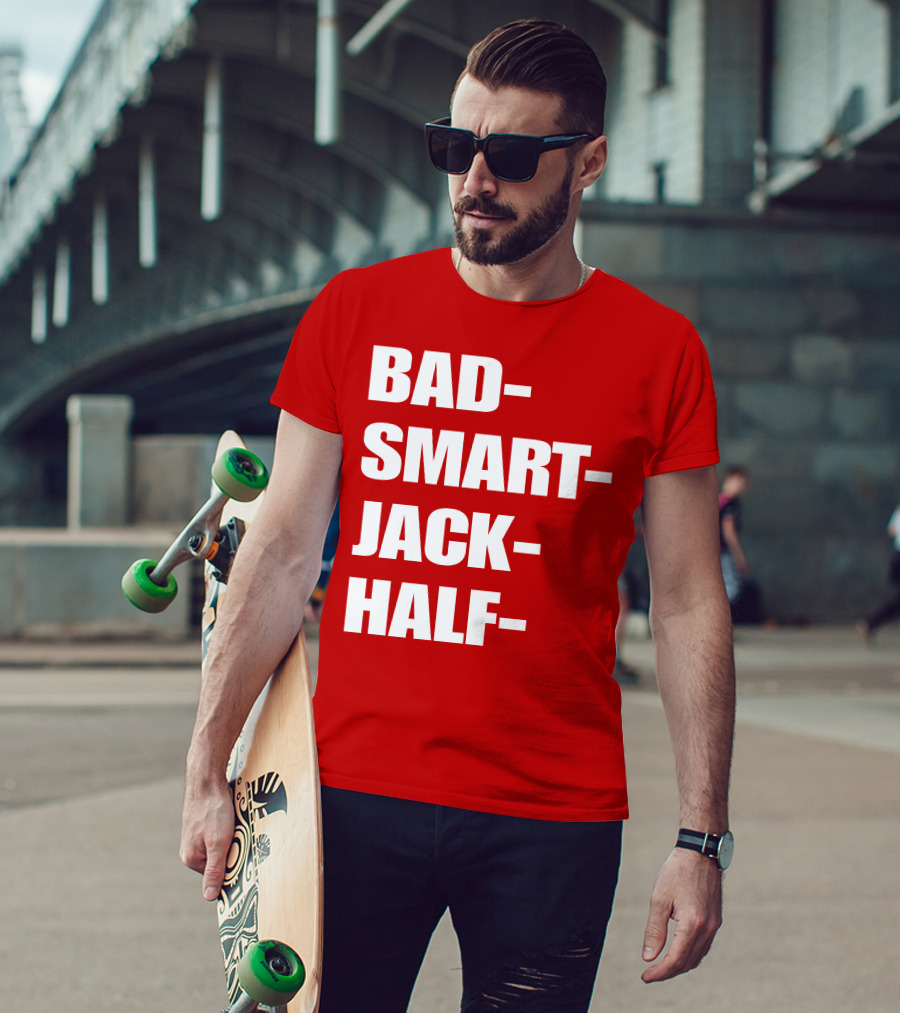 Bad Smart Jack Half T-Shirt