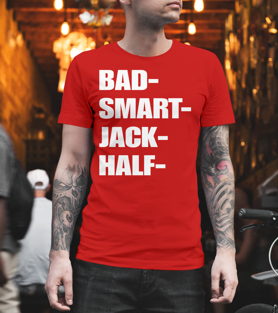 Bad Smart Jack Half T-Shirt