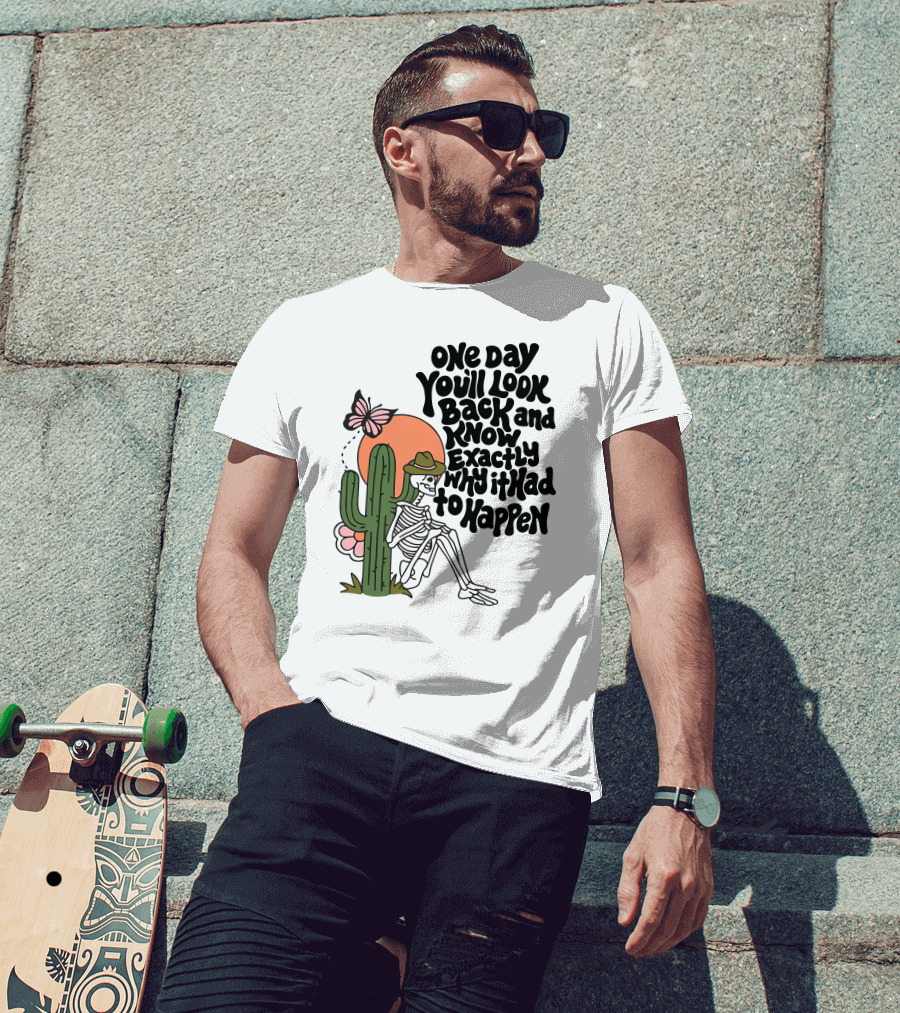 Wicked Clothes One Day You’ll Look Back And Know Exactly Why It Had To Happen Skeleton With Cactus And Butterfly T-Shirt