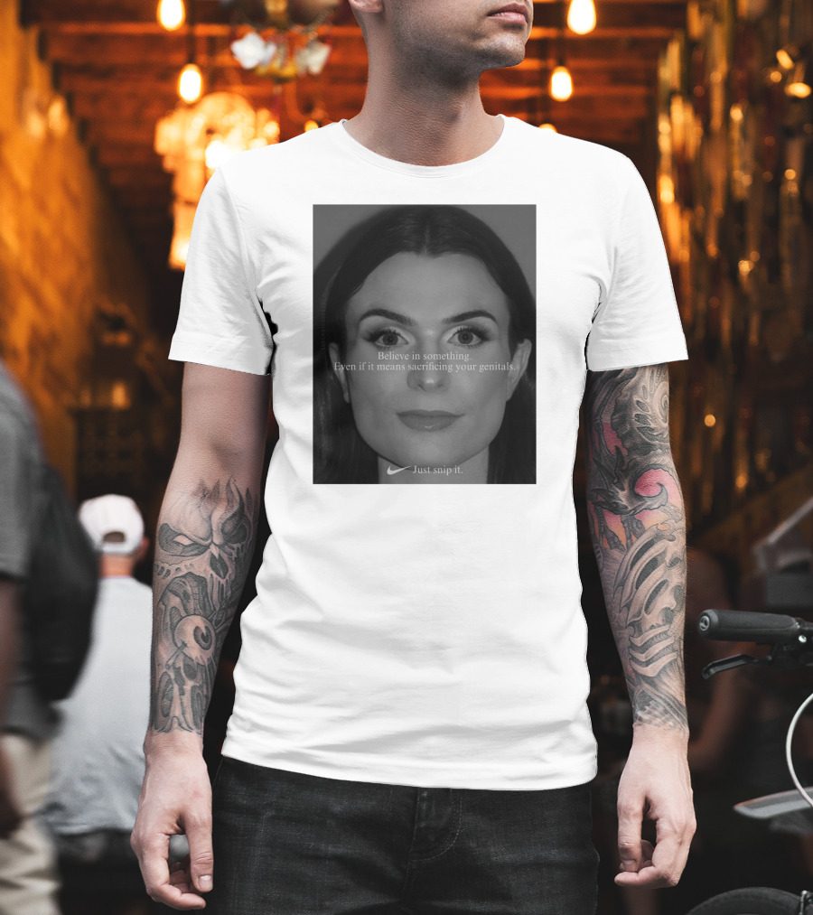 Believe In Something Even If It Means Sacrificing Your Genitals Just Snip It T-Shirt