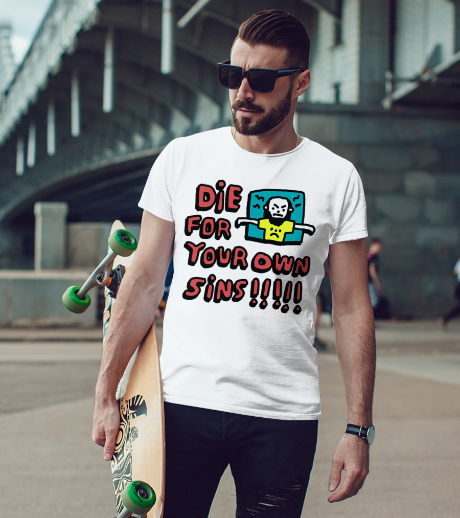 Die For Your Own Sins Comic Angry Figure T-Shirt