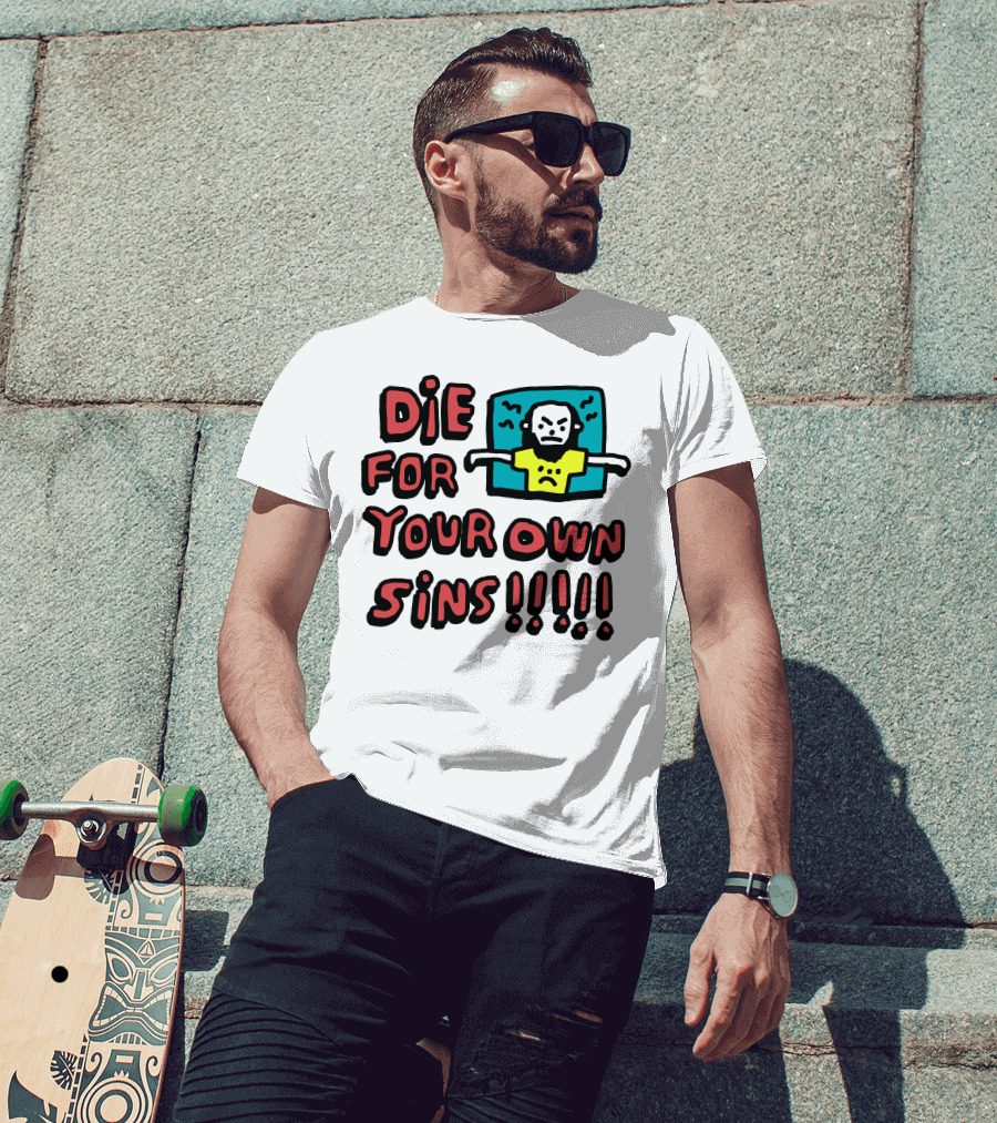 Die For Your Own Sins Comic Angry Figure T-Shirt