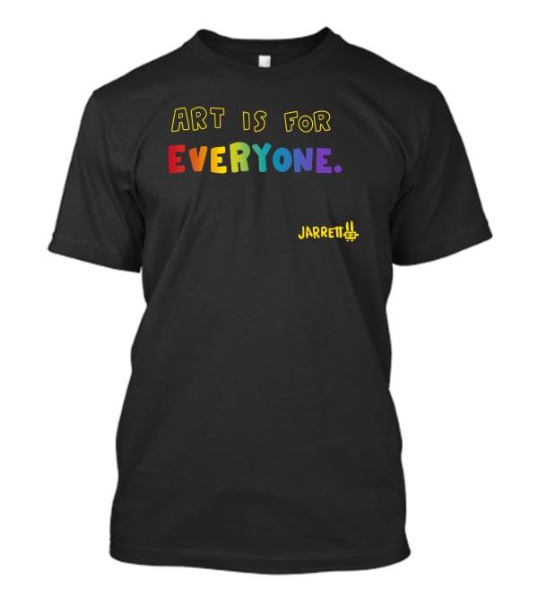 Art Is For Everyone Jarrett T-Shirt