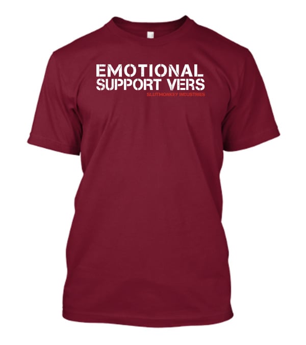 Emotional Support Vers Slutmonkey Industries T-Shirt