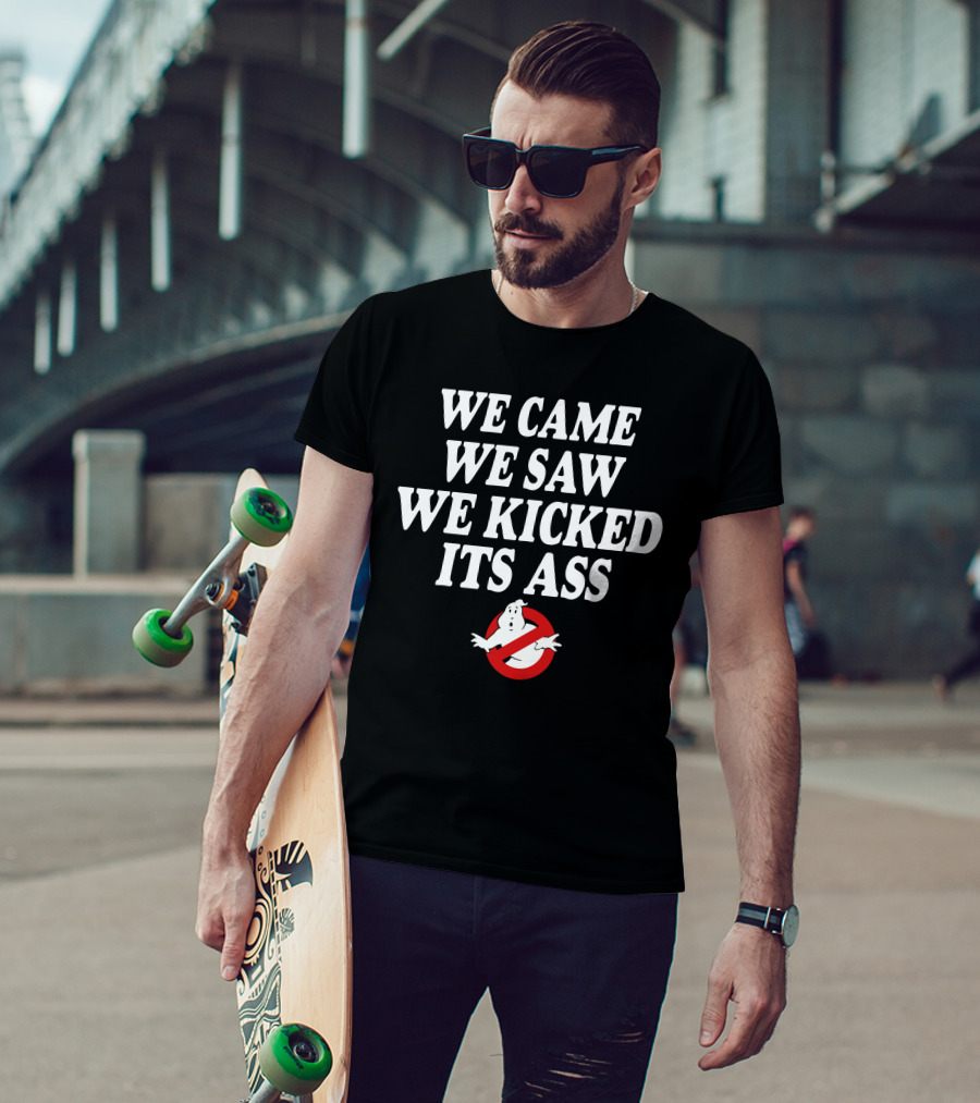 We Came We Saw We Kicked Its Ass Ghostbusters T-Shirt