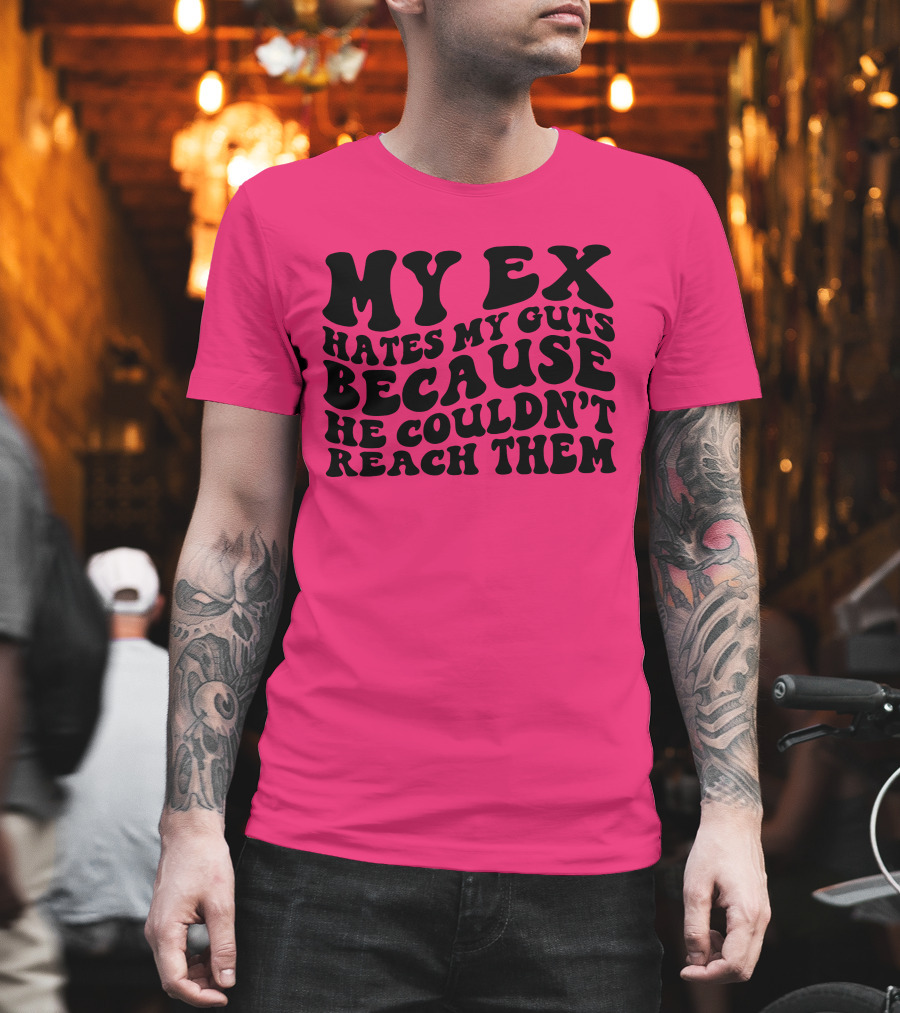 My Ex Hates My Guts Because He Couldn’t Reach Them 70s-Style T-Shirt