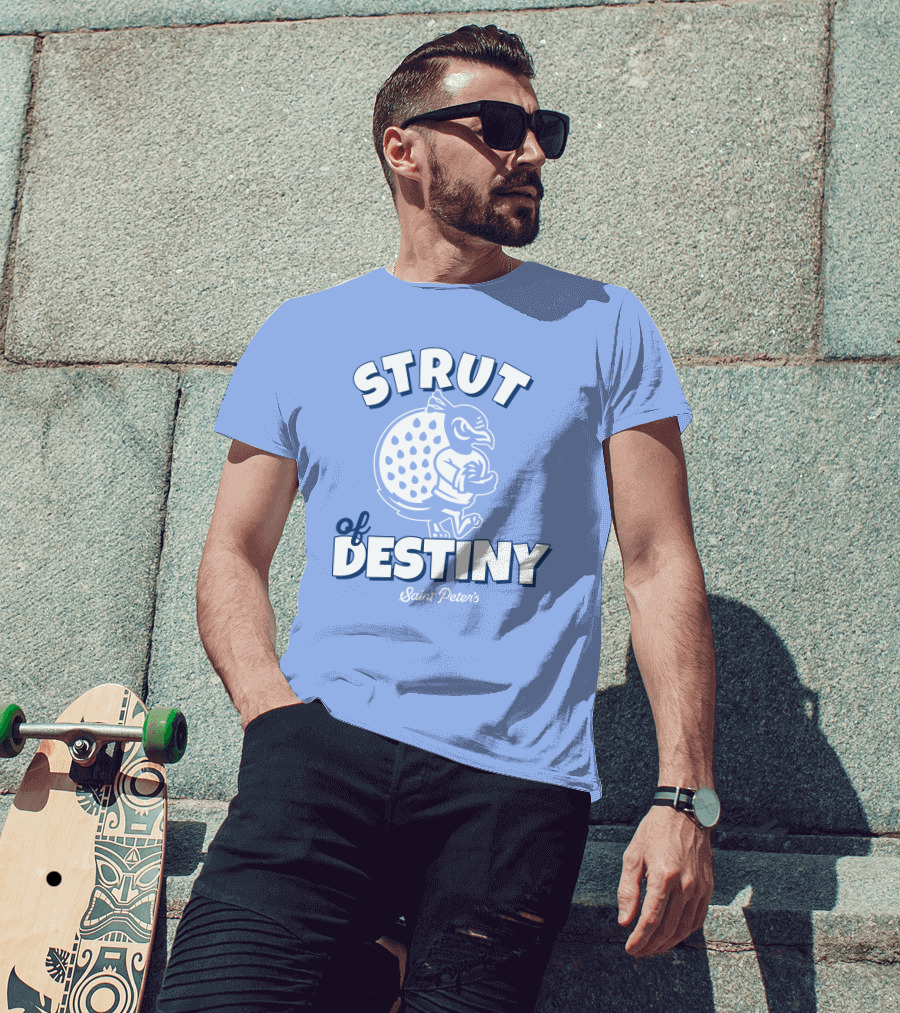 Homefield Strut Of Destiny Saint Peter's Basketball Saint Peter's Athletics T-Shirt