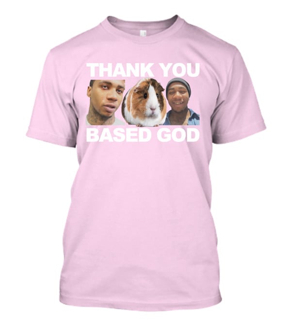 Thank You Based God Based World Merch T-Shirt