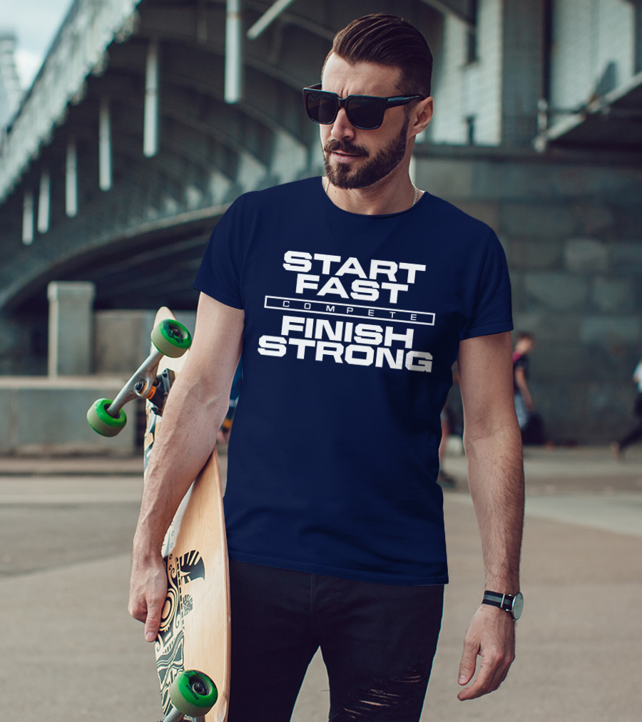 Start Fast Compete Finish Strong Penn State Football Victory T-Shirt