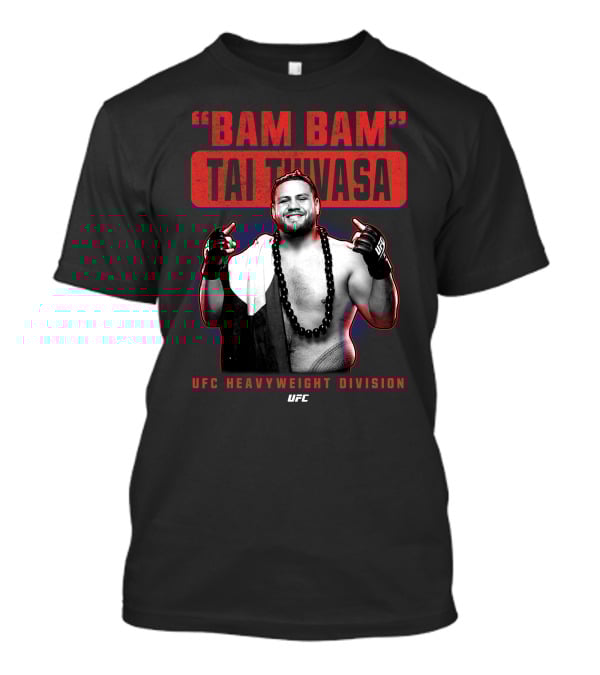 Bam Bam Tai Tuivasa UFC Heavyweight Division T-Shirt