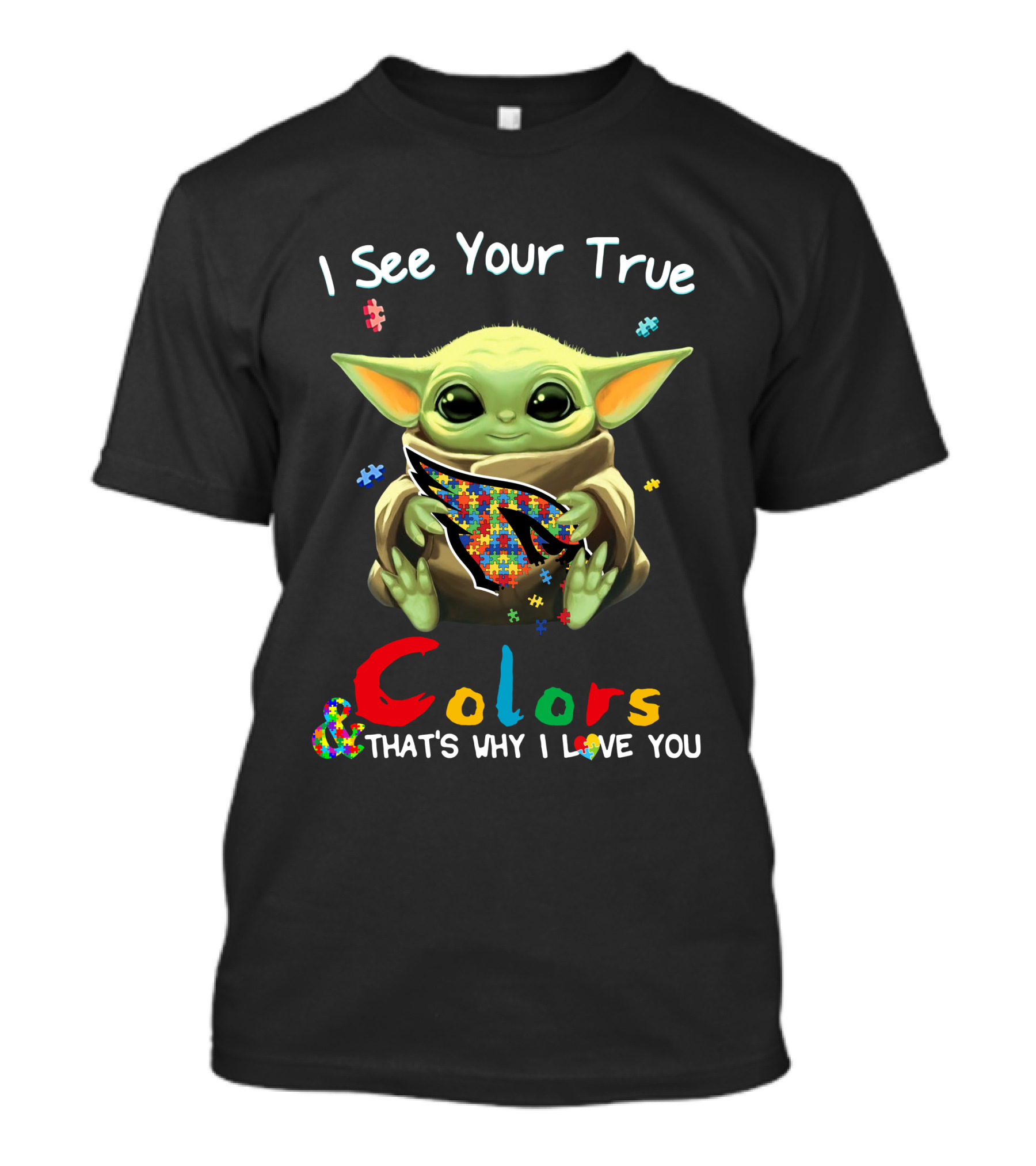 I See Your True Colors & That's Why I Love You Arizona Cardinals T-Shirt